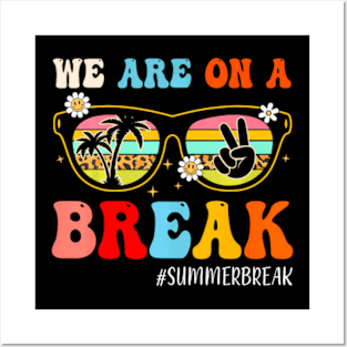 We Are On A Break Teacher Retro Groovy Summer Break Teachers Posters and Art